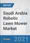 Saudi Arabia Robotic Lawn Mower Market: Prospects, Trends Analysis, Market Size and Forecasts up to 2026 - Product Thumbnail Image