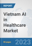 Vietnam AI in Healthcare Market: Prospects, Trends Analysis, Market Size and Forecasts up to 2030- Product Image