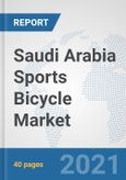 Saudi Arabia Sports Bicycle Market: Prospects, Trends Analysis, Market Size and Forecasts up to 2026- Product Image