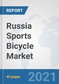 Russia Sports Bicycle Market: Prospects, Trends Analysis, Market Size and Forecasts up to 2026- Product Image