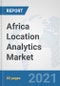 Africa Location Analytics Market: Prospects, Trends Analysis, Market Size and Forecasts up to 2026 - Product Thumbnail Image