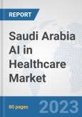 Saudi Arabia AI in Healthcare Market: Prospects, Trends Analysis, Market Size and Forecasts up to 2030- Product Image