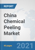 China Chemical Peeling Market: Prospects, Trends Analysis, Market Size and Forecasts up to 2026- Product Image
