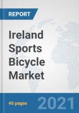 Ireland Sports Bicycle Market: Prospects, Trends Analysis, Market Size and Forecasts up to 2026- Product Image