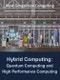 Hybrid Computing: Quantum Computing and High Performance Computing - Product Image