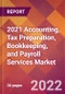 2021 Accounting, Tax Preparation, Bookkeeping, and Payroll Services Global Market Size & Growth Report with COVID-19 Impact - Product Image