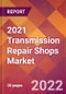2021 Transmission Repair Shops Global Market Size & Growth Report with COVID-19 Impact - Product Image