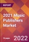 2021 Music Publishers Global Market Size & Growth Report with COVID-19 Impact - Product Image