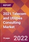2021 Telecom and Utilities Consulting Global Market Size & Growth Report with COVID-19 Impact - Product Image