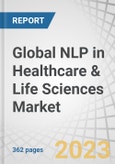 Global NLP in Healthcare & Life Sciences Market by Offering, NLP Type (Statistical, Neural), NLP Technique (Sentiment Analysis, Topic Modeling), Application (Clinical Trial Matching, Clinical Decision Support), End User and Region - Forecast to 2028- Product Image