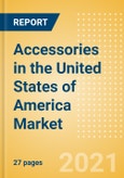 Accessories in the United States of America (USA) - Sector Overview, Brand Shares, Market Size and Forecast to 2025- Product Image