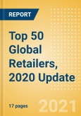 Top 50 Global Retailers, 2020 Update - Sales, Market Share, Positioning and Key Performance Indicators (KPIs)- Product Image