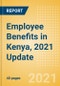 Employee Benefits in Kenya, 2021 Update - Key Regulations, Statutory Public and Private Benefits, and Industry Analysis - Product Thumbnail Image