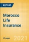Morocco Life Insurance - Key Trends and Opportunities to 2024 - Product Thumbnail Image