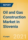 Oil and Gas Construction Market in Slovenia - Market Size and Forecasts to 2025 (including New Construction, Repair and Maintenance, Refurbishment and Demolition and Materials, Equipment and Services costs)- Product Image