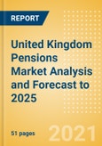 United Kingdom (UK) Pensions Market Analysis and Forecast to 2025 - Analysing Market by Product and COVID-19 Impact on Consumers' Attitudes and Behaviours- Product Image