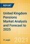 United Kingdom (UK) Pensions Market Analysis and Forecast to 2025 - Analysing Market by Product and COVID-19 Impact on Consumers' Attitudes and Behaviours - Product Image