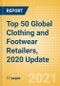 Top 50 Global Clothing and Footwear Retailers, 2020 Update - Sales, Market Share, Positioning and Key Performance Indicators (KPIs) - Product Image