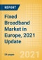Fixed Broadband Market in Europe, 2021 Update - Analysing Market Trends, Competitive Dynamics and Opportunities till 2026 - Product Thumbnail Image