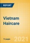 Vietnam Haircare - Market Assessment and Forecasts to 2025 - Product Image