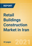 Retail Buildings Construction Market in Iran - Market Size and Forecasts to 2025 (including New Construction, Repair and Maintenance, Refurbishment and Demolition and Materials, Equipment and Services costs)- Product Image