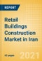 Retail Buildings Construction Market in Iran - Market Size and Forecasts to 2025 (including New Construction, Repair and Maintenance, Refurbishment and Demolition and Materials, Equipment and Services costs) - Product Thumbnail Image