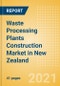 Waste Processing Plants Construction Market in New Zealand - Market Size and Forecasts to 2025 (including New Construction, Repair and Maintenance, Refurbishment and Demolition and Materials, Equipment and Services costs) - Product Thumbnail Image
