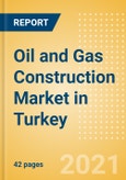 Oil and Gas Construction Market in Turkey - Market Size and Forecasts to 2025 (including New Construction, Repair and Maintenance, Refurbishment and Demolition and Materials, Equipment and Services costs)- Product Image