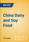 China Dairy and Soy Food - Market Assessment and Forecasts to 2025 - Product Image