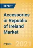 Accessories in Republic of Ireland - Sector Overview, Brand Shares, Market Size and Forecast to 2025- Product Image