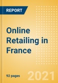 Online Retailing in France - Market Shares, Summary and Forecasts to 2025- Product Image