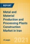 Metal and Material Production and Processing Plants Construction Market in Iran - Market Size and Forecasts to 2025 (including New Construction, Repair and Maintenance, Refurbishment and Demolition and Materials, Equipment and Services costs) - Product Thumbnail Image
