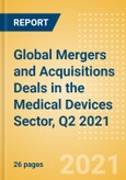 Global Mergers and Acquisitions (M&A) Deals in the Medical Devices Sector, Q2 2021 - Top Themes - Thematic Research- Product Image