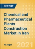 Chemical and Pharmaceutical Plants Construction Market in Iran - Market Size and Forecasts to 2025 (including New Construction, Repair and Maintenance, Refurbishment and Demolition and Materials, Equipment and Services costs)- Product Image