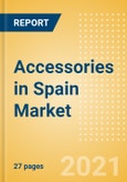 Accessories in Spain - Sector Overview, Brand Shares, Market Size and Forecast to 2025- Product Image