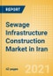 Sewage Infrastructure Construction Market in Iran - Market Size and Forecasts to 2025 (including New Construction, Repair and Maintenance, Refurbishment and Demolition and Materials, Equipment and Services costs) - Product Thumbnail Image