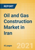 Oil and Gas Construction Market in Iran - Market Size and Forecasts to 2025 (including New Construction, Repair and Maintenance, Refurbishment and Demolition and Materials, Equipment and Services costs)- Product Image