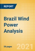 Brazil Wind Power Analysis - Market Outlook to 2030, Update 2021- Product Image