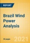 Brazil Wind Power Analysis - Market Outlook to 2030, Update 2021 - Product Image