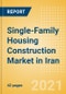Single-Family Housing Construction Market in Iran - Market Size and Forecasts to 2025 (including New Construction, Repair and Maintenance, Refurbishment and Demolition and Materials, Equipment and Services costs) - Product Thumbnail Image