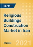 Religious Buildings Construction Market in Iran - Market Size and Forecasts to 2025 (including New Construction, Repair and Maintenance, Refurbishment and Demolition and Materials, Equipment and Services costs)- Product Image
