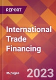 International Trade Financing - 2022 U.S. Market Research Report with Updated Forecasts- Product Image