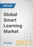 Global Smart Learning Market by Component (Hardware, Software, and Services), Learning Type (Synchronous Learning and Asynchronous Learning), End User (Academic, Enterprises, and Government), and Region - Forecast to 2026- Product Image