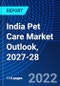 India Pet Care Market Outlook, 2027-28 - Product Thumbnail Image