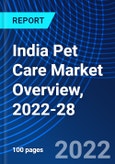 India Pet Care Market Overview, 2022-28- Product Image
