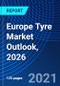 Europe Tyre Market Outlook, 2026 - Product Image