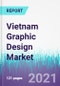 Vietnam Graphic Design Market by Type - Vietnam Opportunity Analysis and Industry Forecast 2021-2030 - Product Thumbnail Image