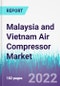 Malaysia and Vietnam Air Compressor Market by Type, by Technology, by Lubrication, by Power Rating, and by End-User - Malaysia and Vietnam Opportunity Analysis and Industry Forecast 2022-2030 - Product Thumbnail Image