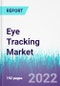 Eye Tracking Market by Type, Application, and Industry Vertical - Global Opportunity Analysis and Industry Forecast, 2022-2030 - Product Image