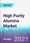 High Purity Alumina Market by Type, by Technology and by Application - Global Opportunity Analysis and Industry Forecast 2021-2030 - Product Thumbnail Image